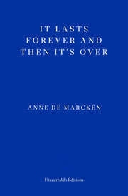 It Lasts Forever and Then It's Over-9781804270745